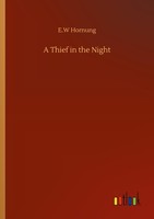 A Thief In The Night E. W Hornung