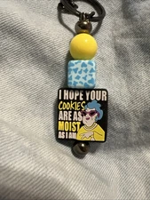 I Hope Your Cookies Are As Moist As I Am Keychain