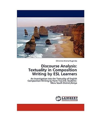 Discourse Analysis: Textuality in Composition Writing by ESL Learners: An Invest