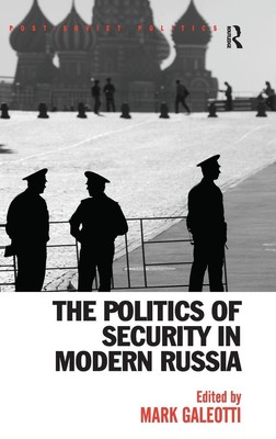 The Politics of Security in Modern Russia | Mark Galeotti | Buch | Englisch