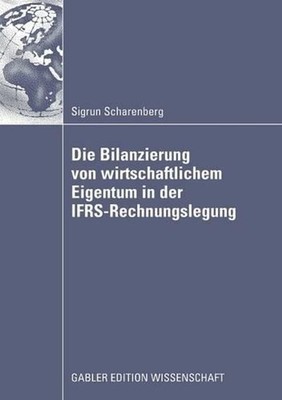 Die Bilanzierung von wirtschaftlichem Eigentum in der IFRS-Rechnungslegung: Eine