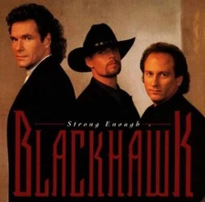 Strong Enough - Audio CD By Blackhawk - VERY GOOD