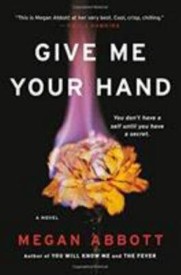 Give Me Your Hand - hardcover, 9780316547185, Megan Abbott