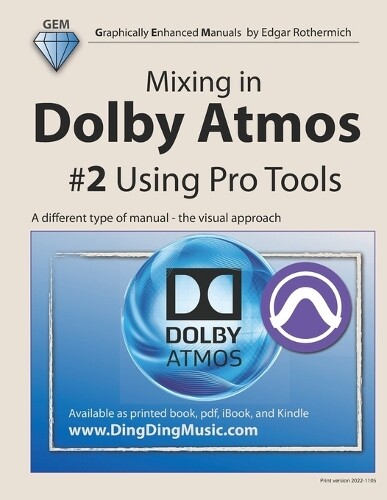 Edgar Rothermich Mixing in Dolby Atmos - #2 Using Pro Tools (Tascabile)