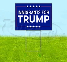 IMMIGRANTS FOR TRUMP 18x24 Yard Sign Corrugated Plastic Bandit Business MAGA