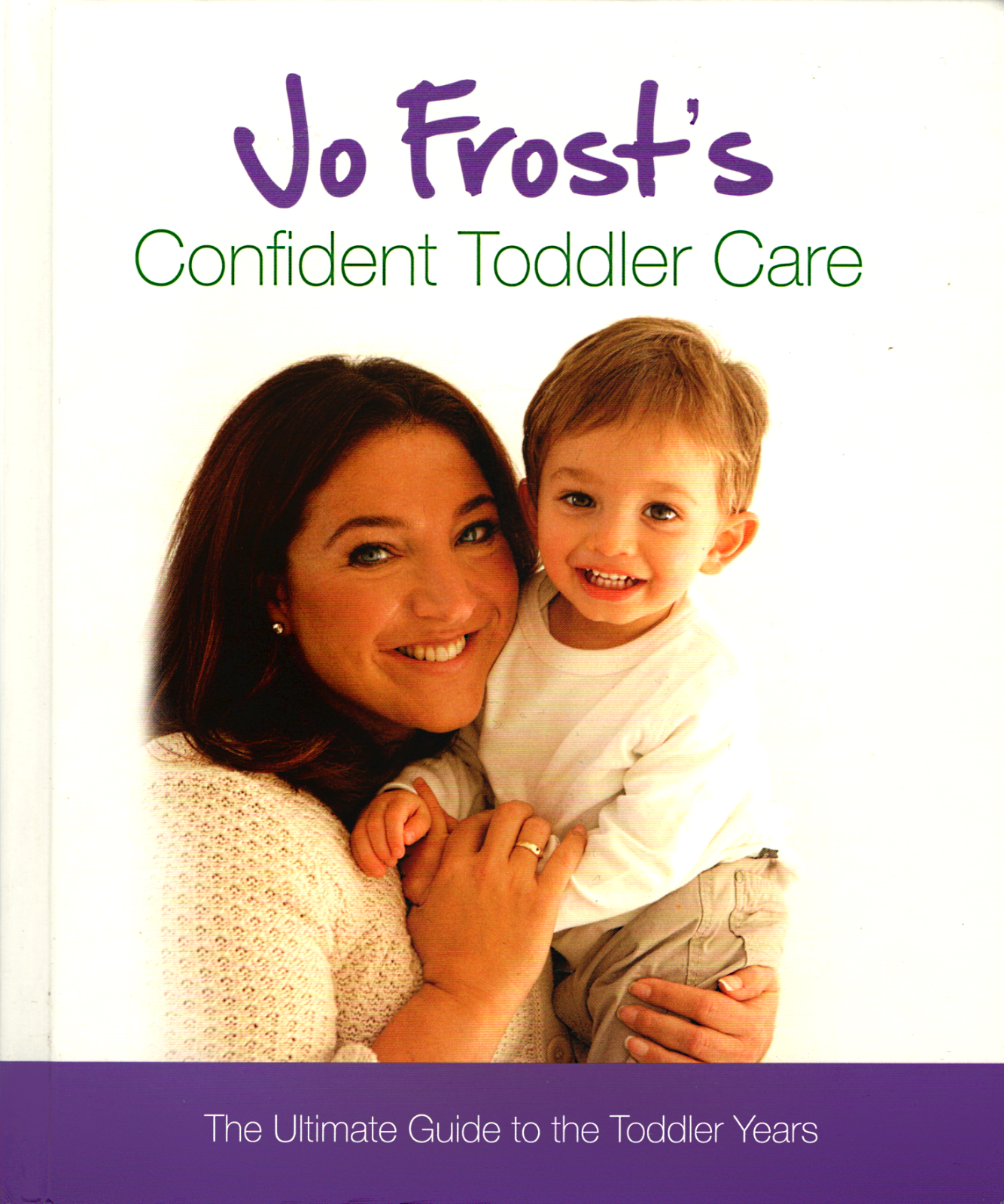 Jo Frost's Confident Toddler Care - Jo Frost - Hardback Toddler Care Guide Book