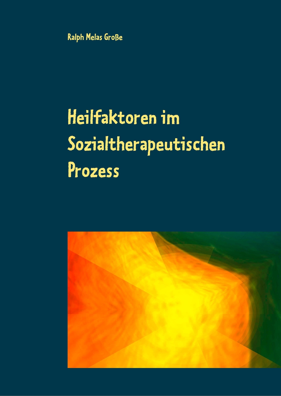 Ralph Melas Große | Heilfaktoren Sozialtherapeutischen Prozess | Buch