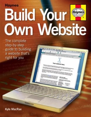 Build Your Own Website: The step-by-step beginners' guide to creating a ...