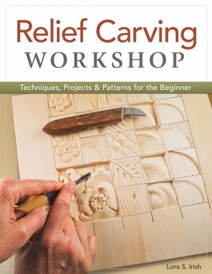 Relief Carving Workshop: Techniques, Projects & Patterns for the Beginner (Fox C
