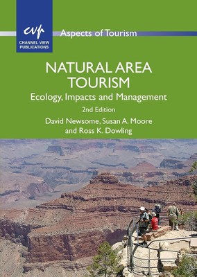 Natural Area Tourism: Ecology, Impacts and Management (Aspects of Tourism, 5...