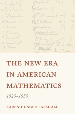 The New Era in American Mathematics 19201950 by Karen Hunger Parshall PAPERBACK