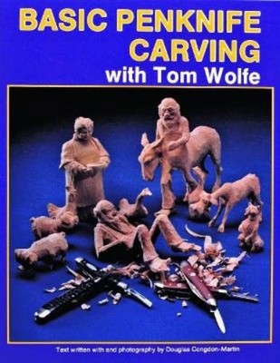 Tom Wolfe Basic Penknife Carving with Tom Wolfe (Taschenbuch)