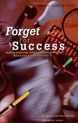 Forget For Success: Walking Away From Outdated, Co