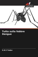 S. N. S Yadav | Tutto Sulla Febbre Dengue | Taschenbuch | Italienisch (2022)