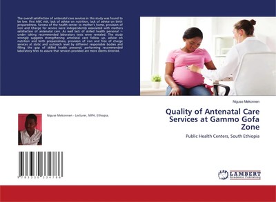 Quality of Antenatal Care Services at Gammo Gofa Zone Niguse Mekonnen Buch 76 S.