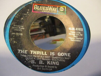 1969 B.B. KING The Thrill Is Gone B/W You're Mean 7'' Bluesway BL-61032 Blues VG+