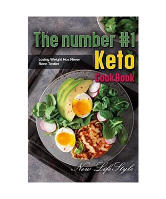 The Number 1 Keto Cookbook: Losing Weight Has Never Been Tastier