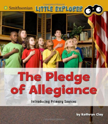 The Pledge of Allegiance: Introducing Primary Sources - Library Binding NEW Kath