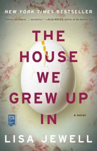 The House We Grew Up In: A Novel - Paperback By Jewell, Lisa - GOOD