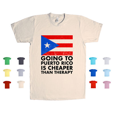 Going To Puerto Rico Is Cheaper Than Therapy Rican Island Country Unisex T Shirt