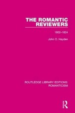 The Romantic Reviewers: 1802-1824 by John O. Hayden (English) Paperback Book