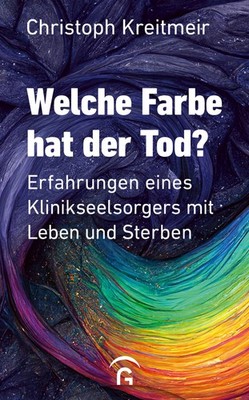 Welche Farbe hat der Tod? ~ Christoph Kreitmeir ~  9783579062310