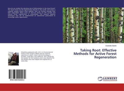 Taking Root: Effective Methods for Active Forest Regeneration Charlotte Startin