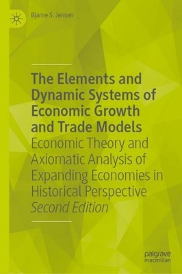The  Elements and Dynamic Systems of Economic Growth and Trade Models Bjarne S. 