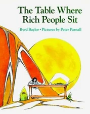The Table Where Rich People Sit - Hardcover By Byrd Baylor - GOOD