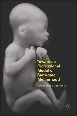 Towards a Professional Model of Surrogate Motherhood (Hardback or Cased Book)