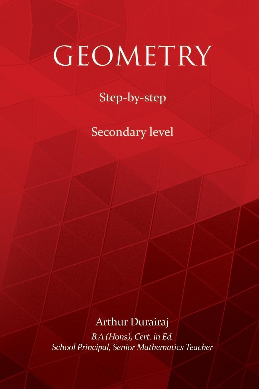 Geometry - Step-by-step - Secondary Level | Arthur Durairaj |