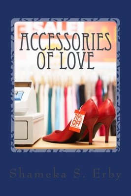 ACCESSORIES OF LOVE: STORIES OF WOMEN AND THE TIES THAT By Shameka S Erby *NEW*