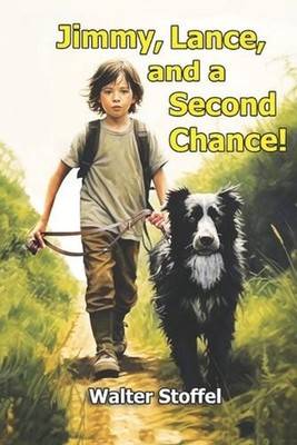 Jimmy, Lance, and a Second Chance ! by Walter Stoffel Paperback Book