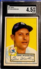 1952 Topps #99 Gene Woodling SGC 4.5 VG EX+ *W/SCRATCH FREE GRADED CARD CASE*