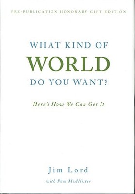 What Kind Of World Do You Want? Here'S How We Can Get It