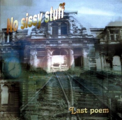 No Sissy Stuff - Last Poem (Germany 2001 Rock Heavy Metal, Thrash)