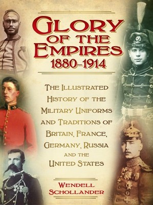 The Glory of the Empires 1880-1914 by Schollander