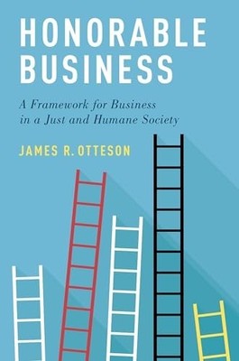 Honorable Business: A Framework for..., Otteson, James 