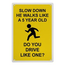 Slow Down He Walks Like Sign, 8.5 x 11 in" OSHA Compliant Child Safety Sign