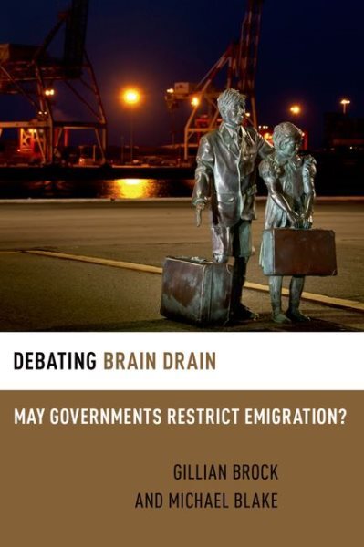 Debating Brain Drain : May Governments Restrict Emigration?, Paperback by Bro...
