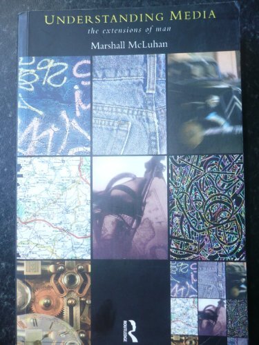 Understanding Media: The Extensions of Man,Marshall McLuhan