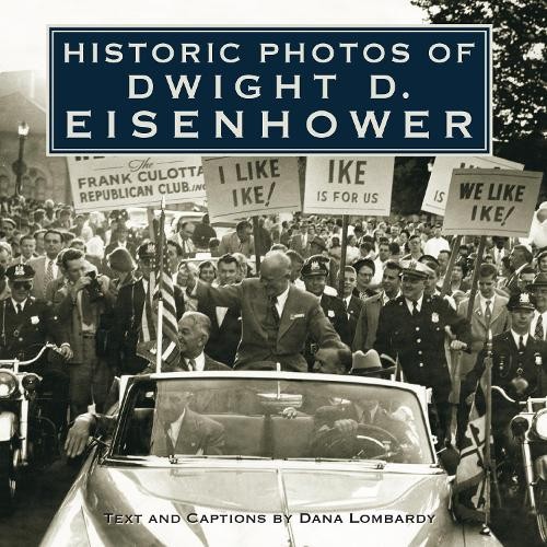 Dana Lombardy Historic Photos of Dwight D. Eisenhower (Copertina rigida)