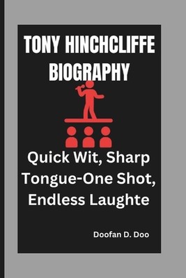 Tony Hinchcliffe Biografie: Schneller Witz, scharfe Zunge - eine Aufnahme, endloses Lachen von