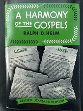 A Harmony Of The Gospels by Ralph D. Heim 1982 Paperback