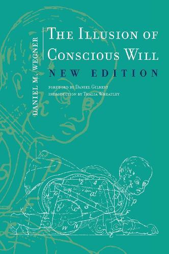 Daniel M. Wegner The Illusion of Conscious Will (Tascabile)