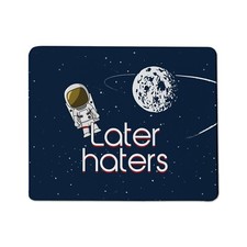 Later Haters Mouse Pad
