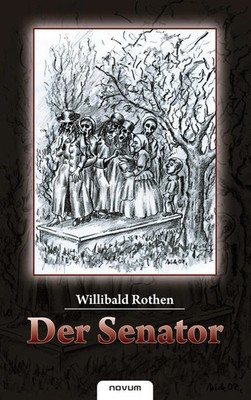 Der Senator | Willibald Rothen | Taschenbuch | 148 S. | Deutsch | 2021