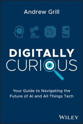 Digitally Curious by Andrew  Grill (Hardback Book)