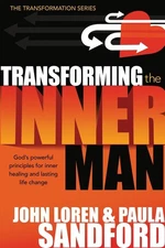 Transforming The Inner Man: God's Powerful Principles for Inner Healing and ...