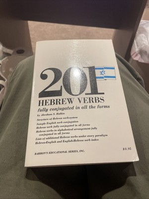 201 Hebrew Verbs Fully Conjugated in All the Tenses, Alphabetically Arranged.